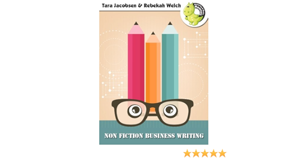 Non Fiction Business Writing How To Boost Your Sales Marketing With Content Creation Ebook Jacobsen Tara Welch Rebekah Amazon In Kindle Store