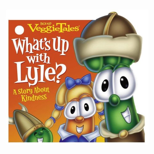 What's Up With Lyle?: A Story About Kindness (Veggietales)