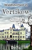 Bücher Neuerscheinungen 2022 - Waldsterben in Vertikow von Frank Friedrichs