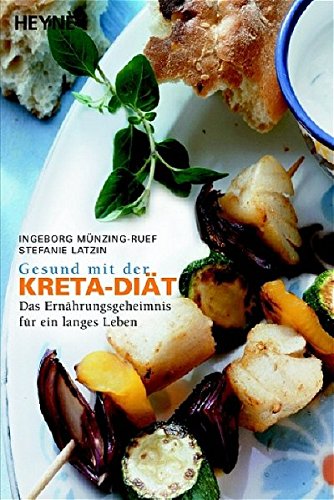Preisvergleich Produktbild Gesund mit der Kreta-Diät: Das Ernährungsgeheimnis für ein langes Leben