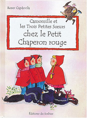 couverture de : Camomille et les trois petites soeurs chez le Petit Chape...