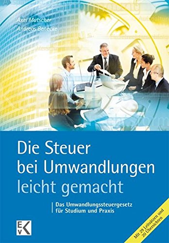 Download Die Steuer bei Umwandlungen- leicht gemacht®: Das Umwandlungssteuergesetz für Studium und Praxis (BLAUE SERIE) Download Die Steuer bei Umwandlungen- leicht gemacht®: Das Umwandlungssteuergesetz für Studium und Praxis (BLAUE SERIE)