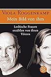 Image de Mein Bild von ihm: Lesbische Frauen erzählen von ihren Vätern