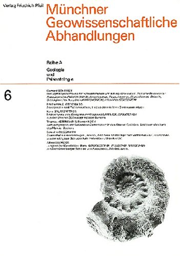 Münchner Geowissenschaftliche Abhandlungen. Reihe A: Geologie und Paläontologie Bd. 6 - Die Cephalopodenfauna der Schwammkalke von Biburg (Oberoxford, Südliche Frankenalb). Pseudaganides (Nautiloidea), Amoeboceras, Paraspidoceras, Physodoceras, ... (Ammonoidea), Hibolithes (Coleoidea)