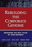 Image de Rebuilding the Corporate Genome: Unlocking the Real Value of Your Busi