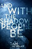  And With the Shadow People Be (English Edition)