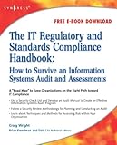 Image de The IT Regulatory and Standards Compliance Handbook: How to Survive Information Systems Audit and Assessments