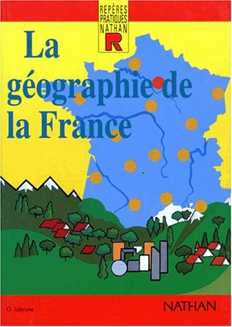 couverture de : La G&eacute;ographie de la France
