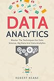 Data Analytics: Master The Techniques For Data Science, Big Data And Data Analytics (English Edition) by