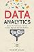 Data Analytics: Master The Techniques For Data Science, Big Data And Data Analytics (English Edition) by