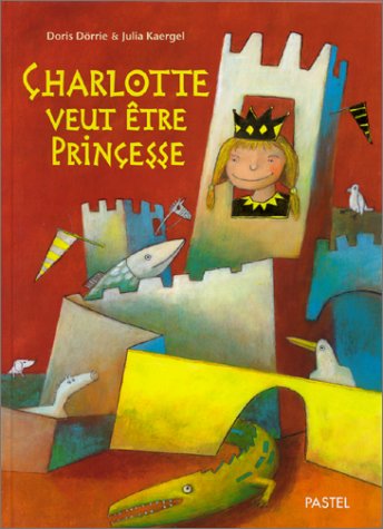 couverture de : Charlotte veut être princesse