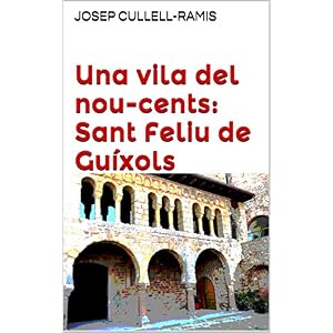 Una vila del nou-cents: Sant Feliu de Guíxols (Catalan Edition)