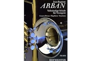 Hofmeister Arban vollständige Schule für Trompete. Cornet a Pistons - Flügelhorn - Tenorhorn