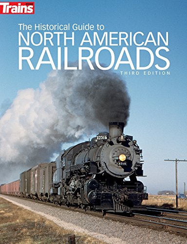 The Historical Guide to North American Railroads livre