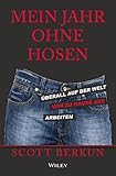 Mein Jahr ohne Hosen: Arbeiten für das Unternehmen von morgen by Scott Berkun, Isabel Lamberty-Klaas