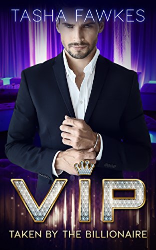 VIP: Taken By the Billionaire (English Edition)