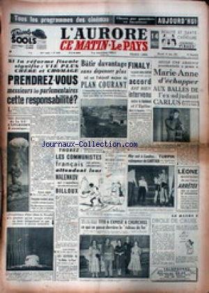 AURORE (L') [No 2648] du 18/03/1953 - LA REFORME FISCALE ET LE CHOMAGE - BATIR DAVANTAGE - AFAIRE FINALY - L'EX-ADJUDANT CARLUS ET MARIE-ANNE - THOREZ - LES COMMUNISTES FRANCAIS ATTENDENT LEUR MALENKOV - BILLOUX - TURPIN VAINQUEUR DE CARTIER - BOXE - TITO A EXPOSE A CHURCHILL CE QUI SE PASSE DERRIERE LE RIDEAU DE FER francais