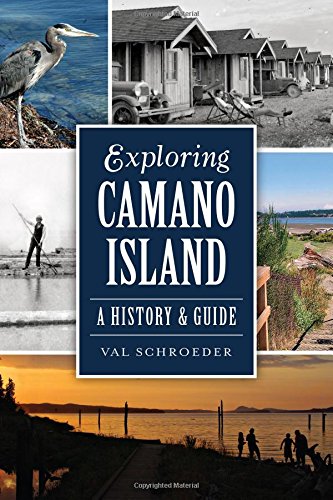 Preisvergleich Produktbild Exploring Camano Island: A History & Guide