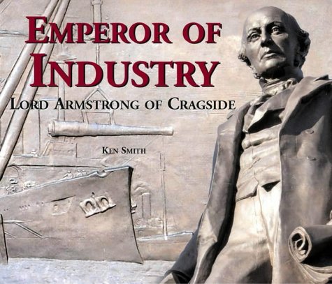 Download Emperor of Industry: Lord Armstrong of Cragside Download Emperor of Industry: Lord Armstrong of Cragside
