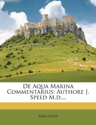 Preisvergleich Produktbild de Aqua Marina Commentarius: Authore J. Speed M.D.