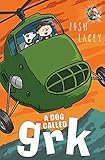 A Dog Called Grk (A Grk Book, Band 1) by 