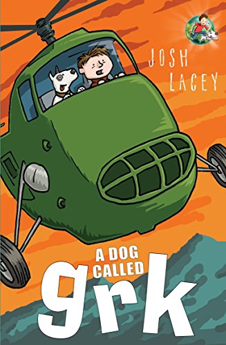 A Dog Called Grk (A Grk Book, Band 1)
