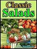 Image de Classic Salads: Master the Salad Making with 45 Recipes From All Around the World (Classic Recipes) (English Edition)