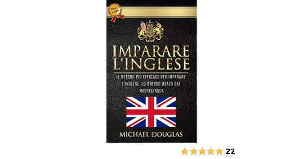 Imparare L Inglese Il Metodo Piu Efficace Per Imparare L Inglese Lo Stesso Usato Dai Madrelingua Corso Di Inglese Completo Situazioni Reali Vocabolario Amazon It Douglas Michael Libri