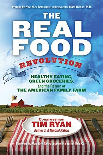 The Real Food Revolution: Healthy Eating, Green Groceries, And The Return Of The American Family Farm