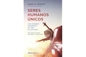 Seres humanos únicos: Una manera diferente de ver el autismo. Segunda edición, revisada y ampliada (Alianza Ensayo)