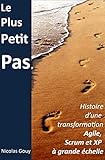 Image de Le plus petit pas: Histoire d'une transformation Agile, Scrum et XP à