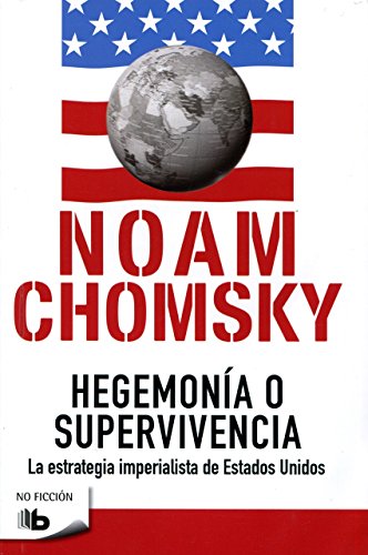 Hegemonía o supervivencia / Hegemony or Survival: La Estrategia Imperialista De Estados Unidos gratuit Hegemonía o supervivencia / Hegemony or Survival: La Estrategia Imperialista De Estados Unidos gratuit