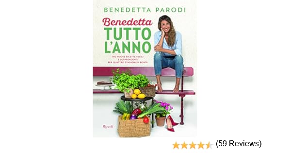 Stella Di Natale Parodi.Amazon It Benedetta Tutto L Anno 170 Nuove Ricette Facili E Sorprendenti Per Quattro Stagioni Di Bonta Parodi Benedetta Libri