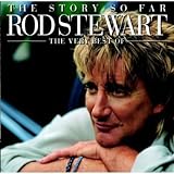 The Story So Far - The Very Best of Rod Stewart - Rod Stewart