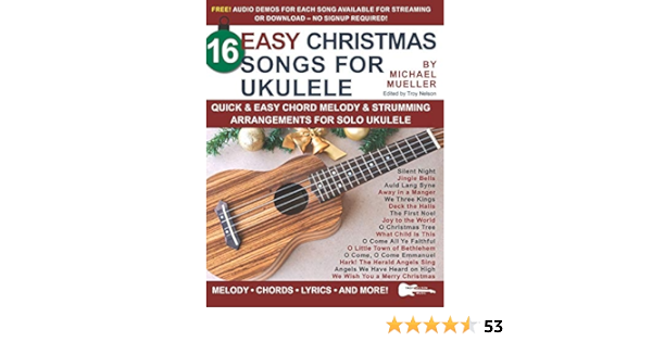 16 Easy Christmas Songs For Ukulele Quick Easy Chord Melody Strumming Arrangements For Solo Ukulele Strum It Pick It Sing It Nelson Troy Mueller Michael Amazon De Bucher