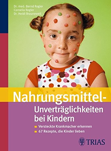 Download Nahrungsmittel-Unverträglichkeiten bei Kindern: Versteckte Krankmacher erkennen 67 Rezepte, die Kinder lieben Download Nahrungsmittel-Unverträglichkeiten bei Kindern: Versteckte Krankmacher erkennen 67 Rezepte, die Kinder lieben