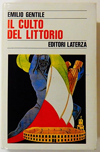 Il culto del littorio. La sacralizzazione della politica nell'Italia fascista