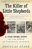 Image de The Killer of Little Shepherds: A True Crime Story and the Birth of Forensic Science