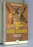 Enquête sur l'existence des anges gardiens