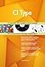 Produktbild CI Type All-Inclusive Self-Assessment - More than 680 Success Criteria, Instant Visual Insights, Comprehensive Spreadsheet Dashboard, Auto-Prioritized for Quick Results