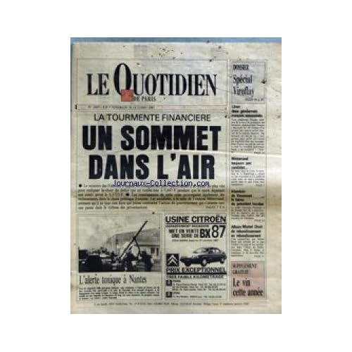 QUOTIDIEN DE PARIS (LE) [No 2469] du 30/10/1987 - LA TOURMENTE FINANCIERE - SPECIAL VIROFLAY - LIBAN - 2 GENDARMES FRANCAIS ASSASSINES - MITTERRAND TOUJOURS PAS CANDIDAT - IRLANDAIS DE VINCENNES - CH. PROUTEAU INCULPE PAR LE JUGE VERLEENE - AFFAIRE MICHEL DROIT - ALERTE D'UN NUAGE TOXIQUE A NANTES.