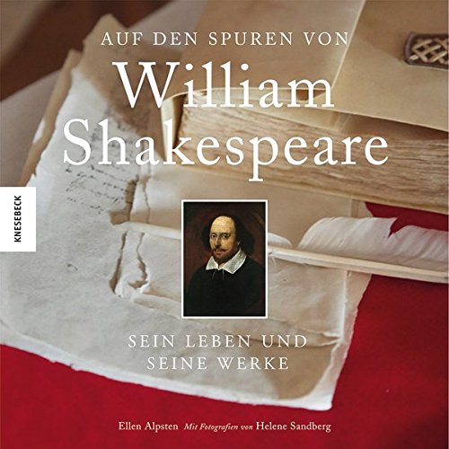Download Auf den Spuren von William Shakespeare: Seine Leben, seine Dramen