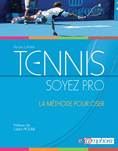 Tennis - Soyez P.R.O.: La méthode pour oser (Sports)