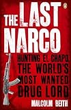 Image de The Last Narco: Hunting El Chapo, The World's Most-Wanted Drug Lord