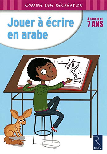 Jouer à écrire en arabe, à partir de 7 ans Jouer à écrire en arabe, à partir de 7 ans