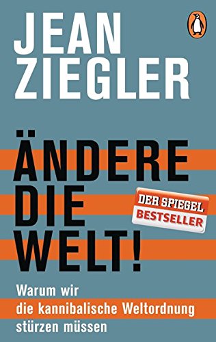 Ändere die Welt!: Warum wir die kannibalische Weltordnung stürzen
müssen Ebook Download PDF