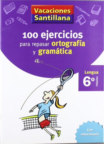 Vacaciónes Santillana, lengua, ortografía y gramática, 6 Educación PriMaría Cuaderno