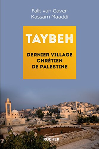 Download Taybeh, dernier village chrétien de Palestine Download Taybeh, dernier village chrétien de Palestine