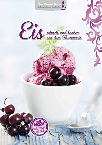 Preisvergleich Produktbild Eis - schnell und lecker aus dem Thermomix