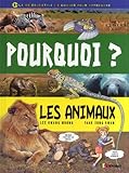 Pourquoi ? : Les animaux